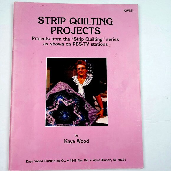 Vtg Strip Quilting Projects Kaye Wood PBS TV Series 12 Projects 48 Pages 1989 - Picture 1 of 10